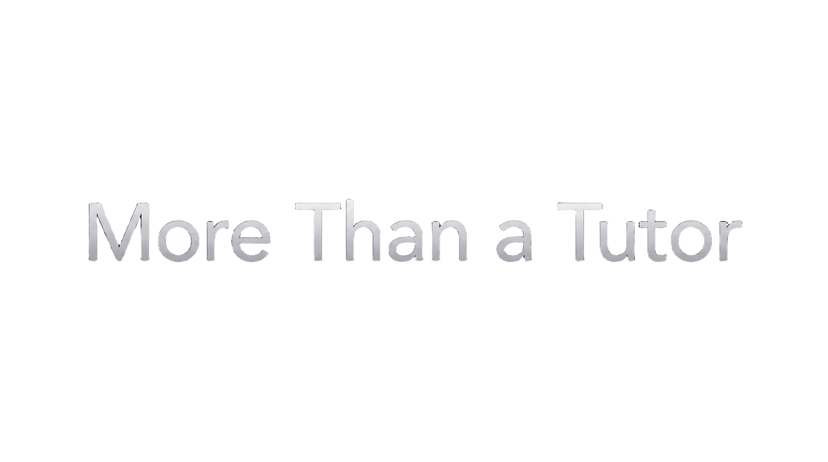 More Than a Tutor